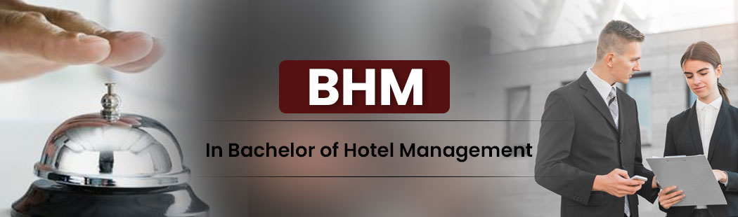 Bachelor of Hotel Management (BHM)